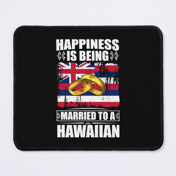 Item preview, Happiness Is Being Married To A Hawaiian designed and sold by GabbyKash.