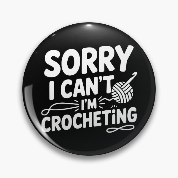 Item preview, Sorry I Can’t I’m Crocheting designed and sold by theartfulaspie.