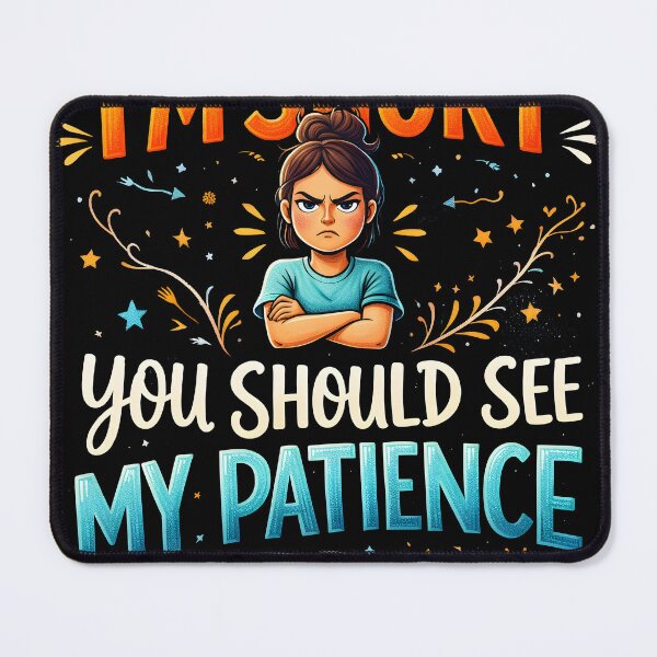 Item preview, If You Think I'm Short You Should See My Patience - Funny Short Girl Quote designed and sold by WavesStation.