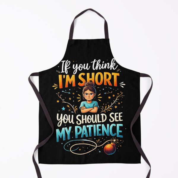 Item preview, If You Think I'm Short You Should See My Patience - Funny Short Girl Quote designed and sold by WavesStation.