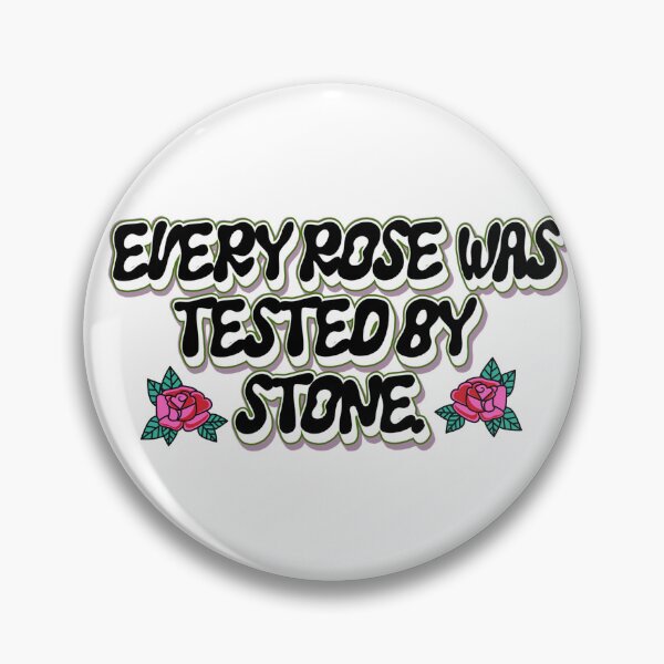 Item preview, Every Rose Was Tested by Stone Quote designed and sold by the wellness script.