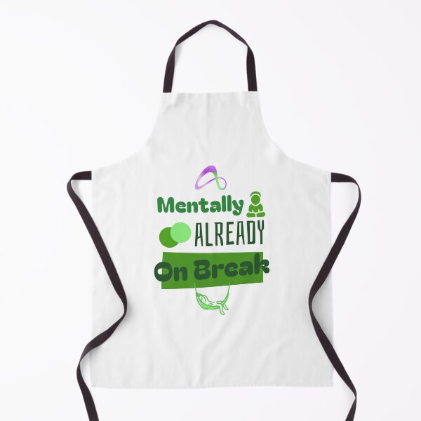 Item preview, Mentally Already On Break designed and sold by Zoaluxe.