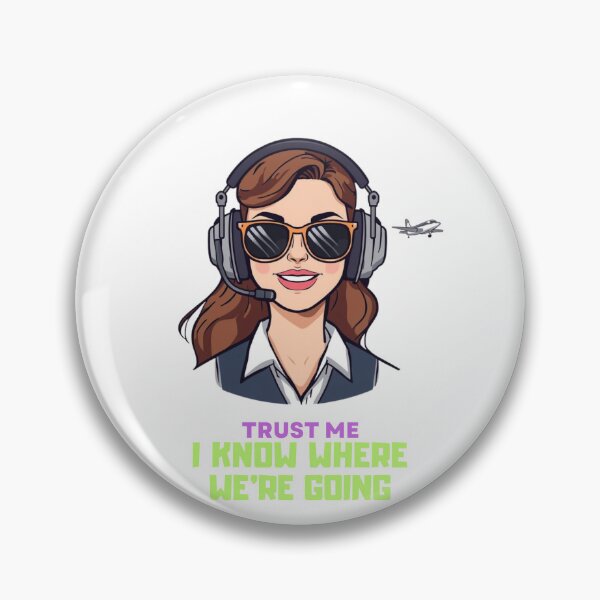 Item preview, Lady Pilot " Trust me, I know where we're going"  designed and sold by sz0g0.