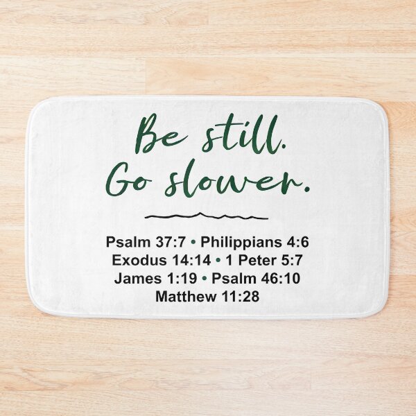 Item preview, Be Still Go Slower Bible Verse Design designed and sold by Pastor Reeves Studio.