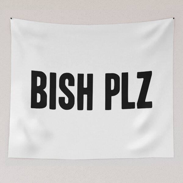Item preview, Bish Plz, Bold Memes designed and sold by Memes N Lore .
