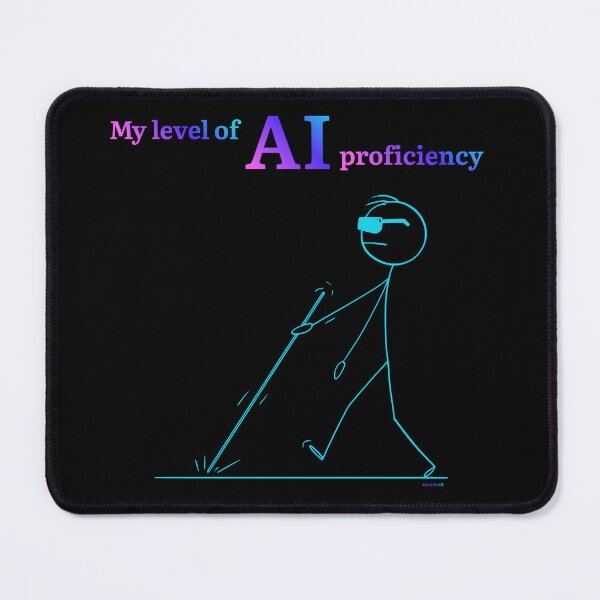 Item preview, My Level of AI Proficiency – Funny AI Tech Office Humor designed and sold by chillbyME.