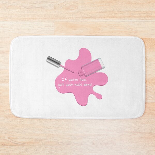 Item preview, If you're sad, get your nails done! designed and sold by BlissThreads.