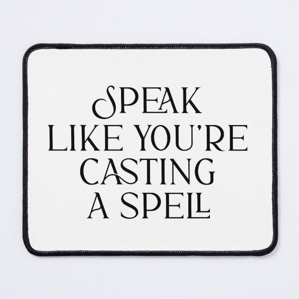 Item preview, Speak Like You're Casting A Spell designed and sold by witchlingart.