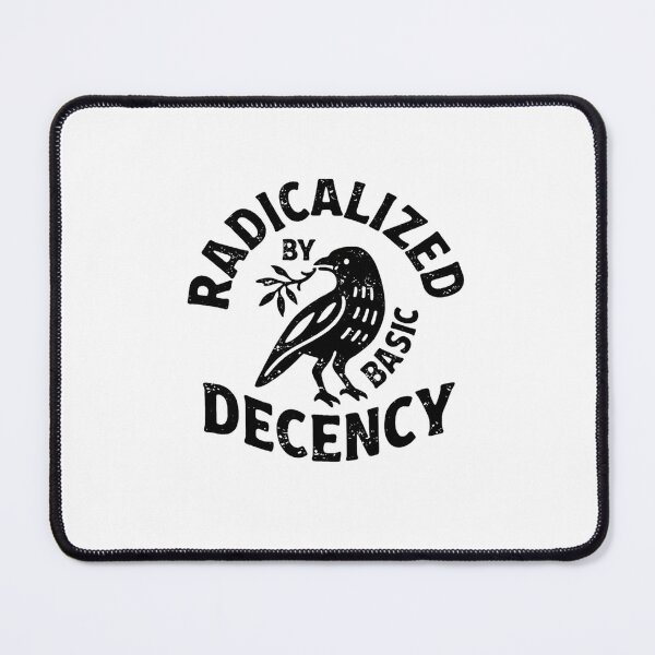Item preview, Radicalized By Basic Decency designed and sold by Mirandalab.