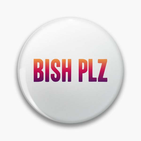 Item preview, Bish Plz, Sunset Gradient Bold Memes designed and sold by Memes N Lore .