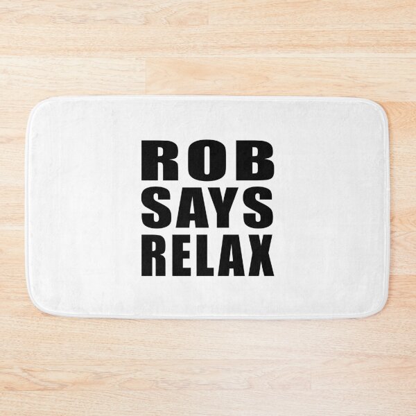 Item preview, Rob Says Relax designed and sold by Normbot2000.