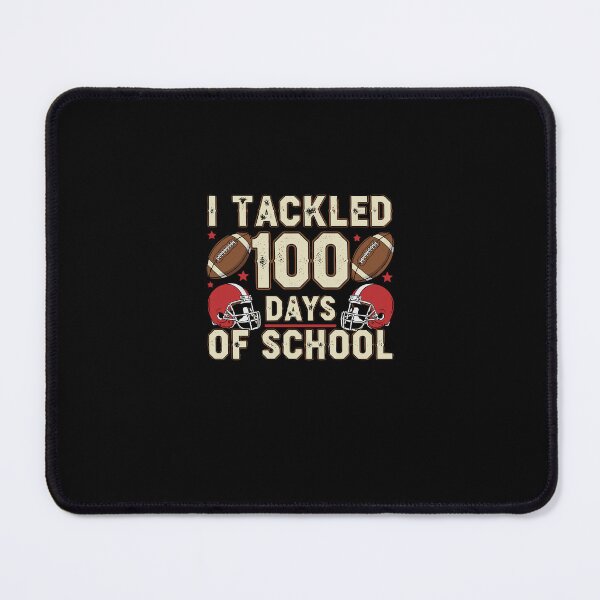 Item preview, I Tackled 100 Days of School Football Player designed and sold by PopStars1993.