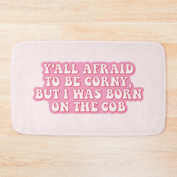 Item preview, Y'all afraid to be corny, I was born on the cob | proud to be corny designed and sold by MamSelle.