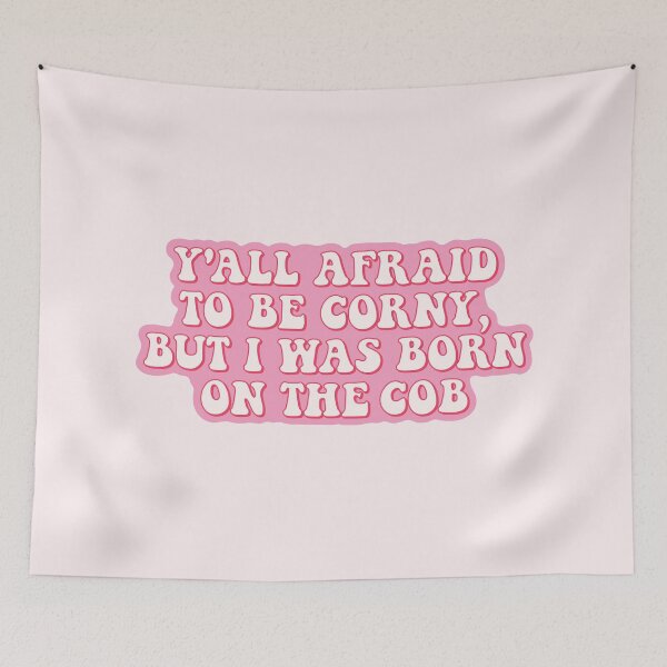Item preview, Y'all afraid to be corny, I was born on the cob | proud to be corny designed and sold by MamSelle.