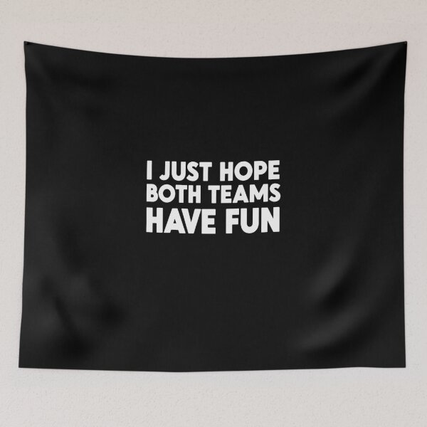 Item preview, Minimalist I Just Hope Both Teams Have Fun Fan designed and sold by PopStars1993.