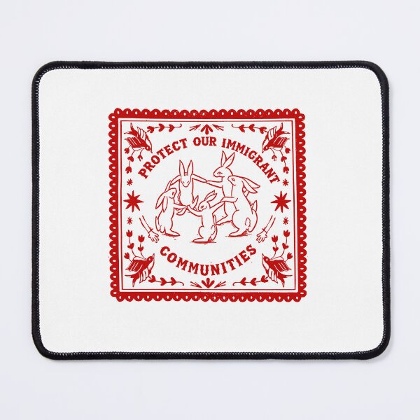 Item preview, Protect Our Immigrant Communities - Pro Immigration Political Protest designed and sold by borenclolahroy.