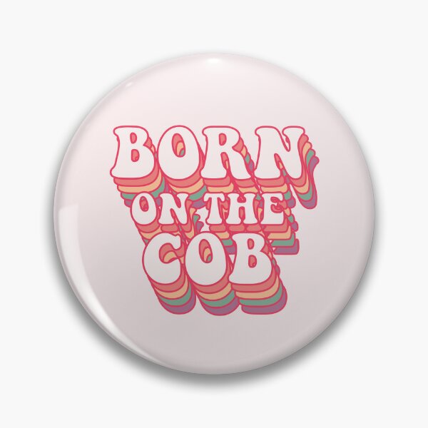 Item preview, Born on the cob | proud to be corny designed and sold by MamSelle.