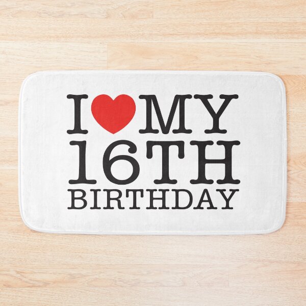 Item preview, I Love My 16th Birthday designed and sold by shitpostee.