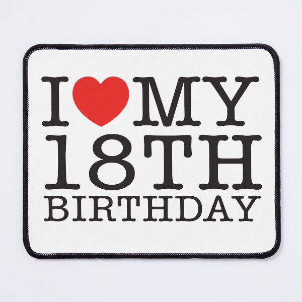 Item preview, I Love My 18th Birthday designed and sold by shitpostee.