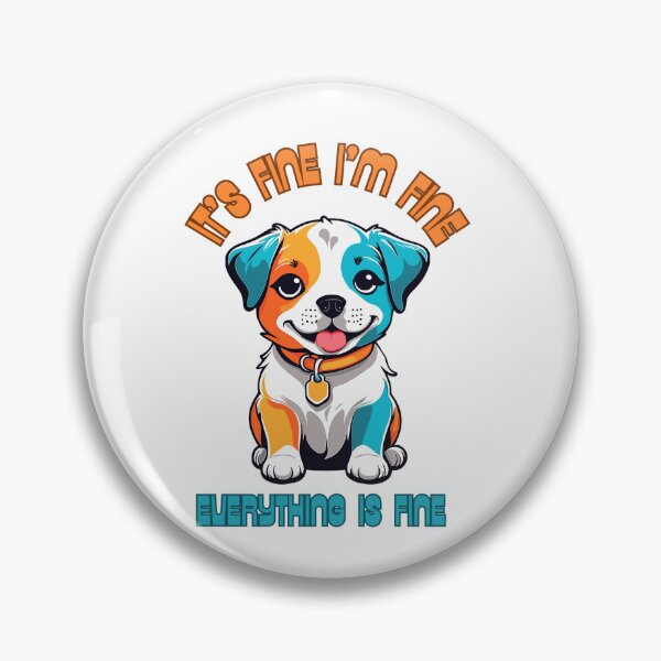 Item preview, It's Fine I'm Fine Everything's Fine Funny Dog T-Shirt designed and sold by RALYSHOP.