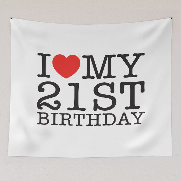 Item preview, I Love My 21st Birthday designed and sold by shitpostee.