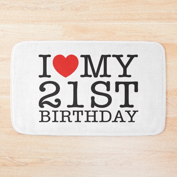 Item preview, I Love My 21st Birthday designed and sold by shitpostee.
