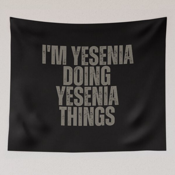 Item preview, I'M YESENIA DOING YESENIA THINGS Shirt Funny Christmas Gift Idea designed and sold by WeirdlyRare.