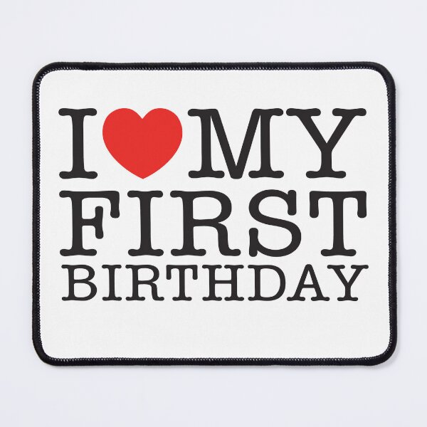 Item preview, I Love My First Birthday designed and sold by shitpostee.