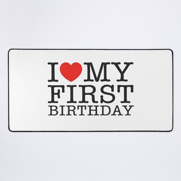 Item preview, I Love My First Birthday designed and sold by shitpostee.