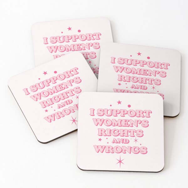 Item preview, I support women's rights and wrongs | funny quote designed and sold by MamSelle.