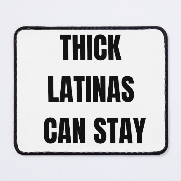 Item preview, Thick latinas can stay, Ideas for Friends and Family, Latina pride designed and sold by adjamine.