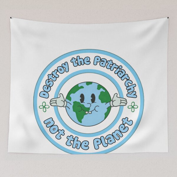 Item preview, Save The Planet Destroy The Patriarchy Not The Planet For Our Future designed and sold by SkeletonsDanger.