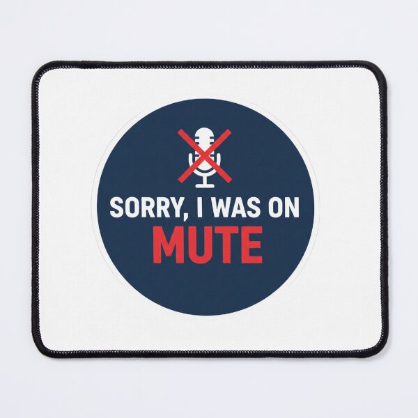 Item preview, Sorry I Was On Mute - Funny Remote Work & WFH Sticker designed and sold by ZYNORAworld.