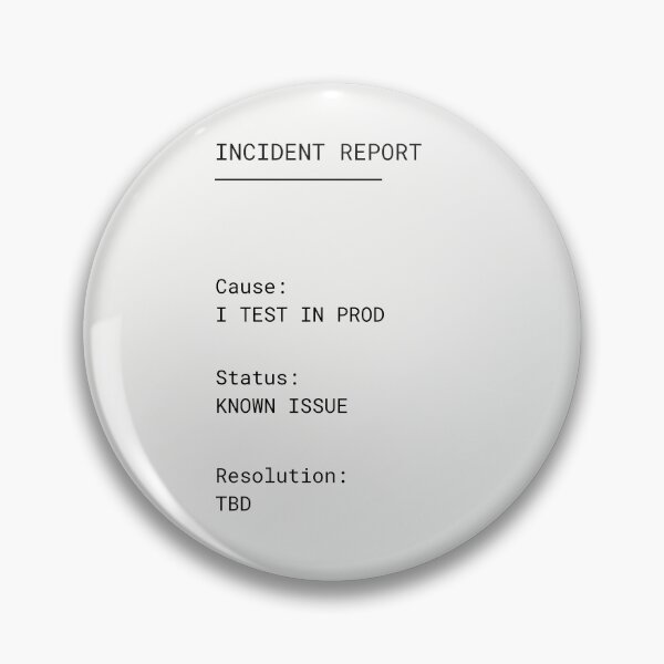 Item preview, Incident Report – I Test in Prod | Programmer Humor designed and sold by PXEpic.