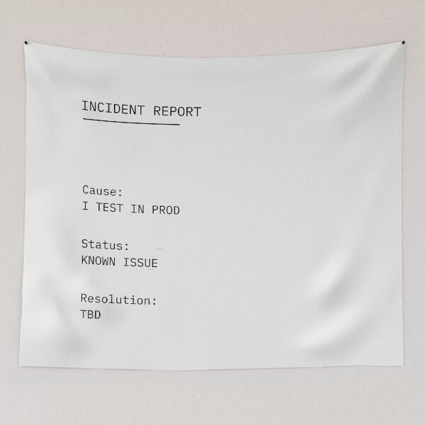 Item preview, Incident Report – I Test in Prod | Programmer Humor designed and sold by PXEpic.