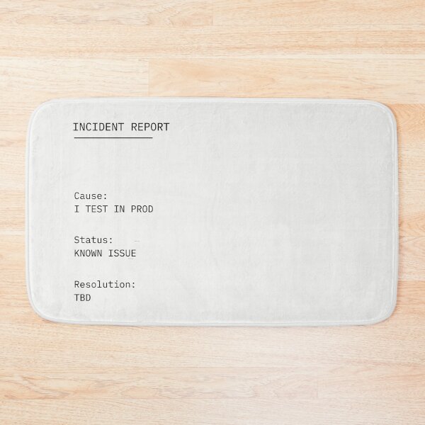 Item preview, Incident Report – I Test in Prod | Programmer Humor designed and sold by PXEpic.