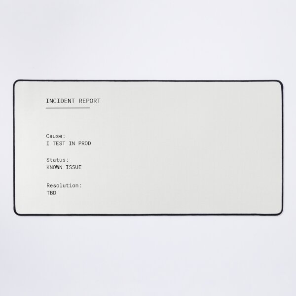 Item preview, Incident Report – I Test in Prod | Programmer Humor designed and sold by PXEpic.