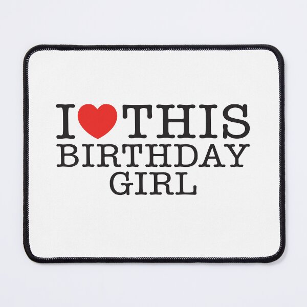 Item preview, I Love This Birthday Girl designed and sold by shitpostee.