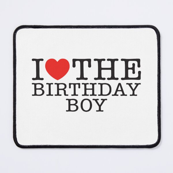 Item preview, I Love The Birthday Boy designed and sold by shitpostee.
