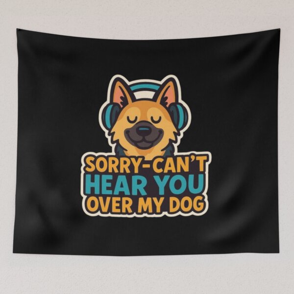 Item preview, Sorry Can’t Hear You Over My Dog – Funny German Shepherd Dog Lover Humor Design designed and sold by Typologystudios.