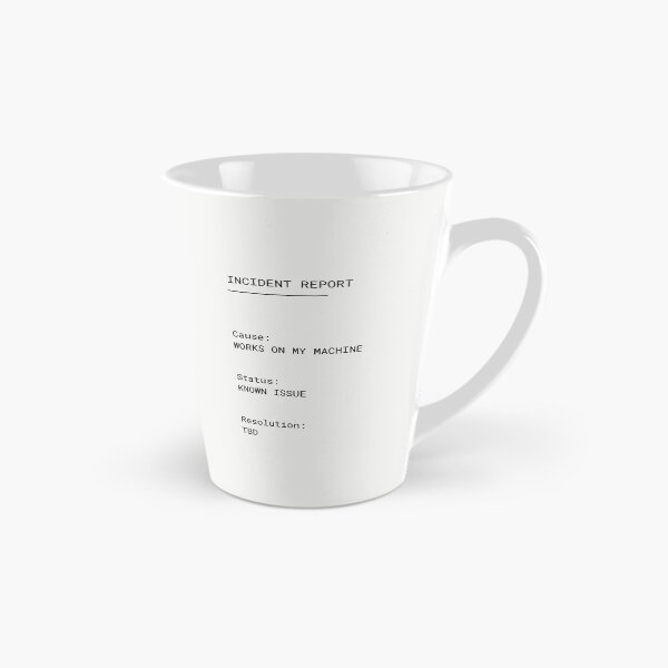 Item preview, Incident Report – Works on My Machine | Developer Humor designed and sold by PXEpic.