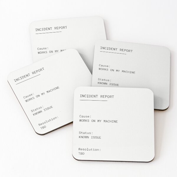 Item preview, Incident Report – Works on My Machine | Developer Humor designed and sold by PXEpic.