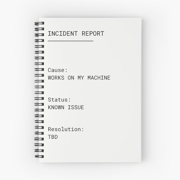 Item preview, Informe de incidentes: Funciona en mi equipo | Humor de desarrolladores designed and sold by PXEpic.