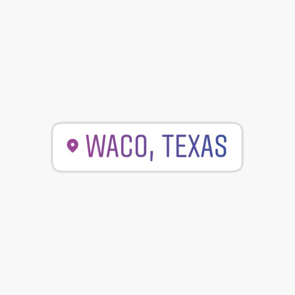 Waco Texas Location Sticker Sticker