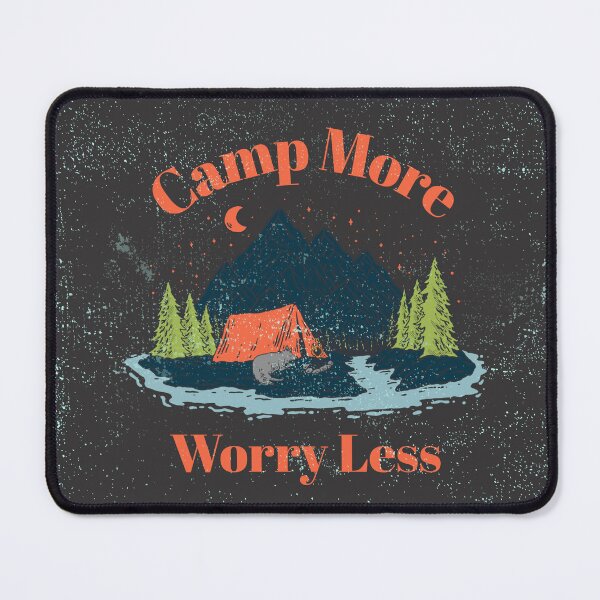 Item preview, Camp More, Worry Less designed and sold by Tikentak.