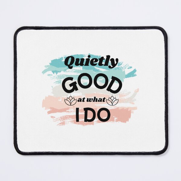 Item preview, Quietly Good at What I Do – Minimalist Motivational Confidence Quote Design” designed and sold by RALYSHOP.