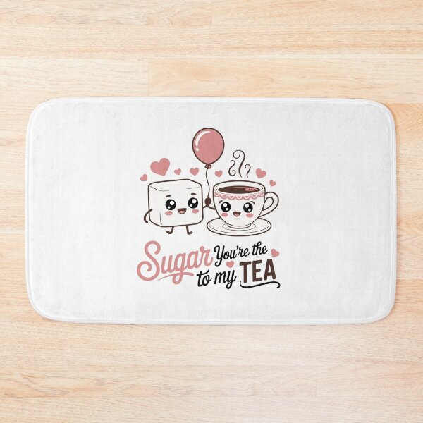 Item preview, Sugar you are the to my tea designed and sold by jkrphoto.