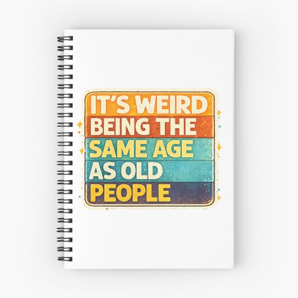 Item preview, It's Weird Being The Same Age As Old People  designed and sold by Design-Joyz.