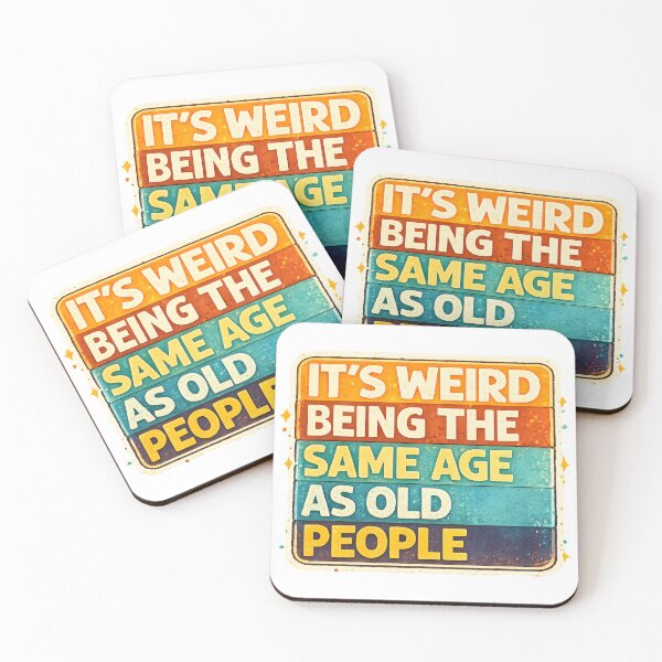 Item preview, It's Weird Being The Same Age As Old People  designed and sold by Design-Joyz.