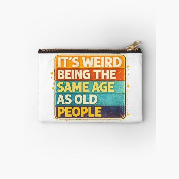 Item preview, It's Weird Being The Same Age As Old People  designed and sold by Design-Joyz.